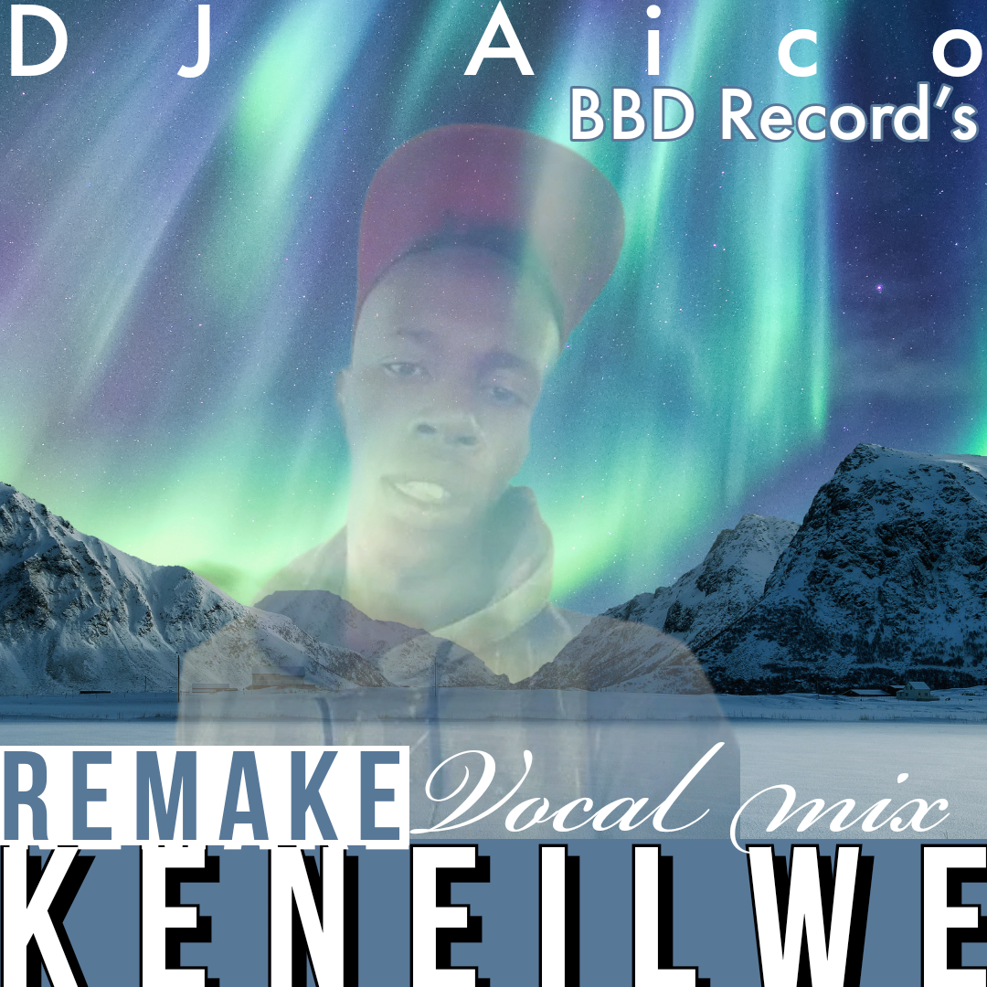 Keneilwe Remake Vocal Mix - DJ Aico